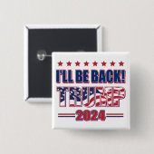 Ik ben terug Trump 2024 Vierkante Button 5,1 Cm (Voorkant /achterkant)