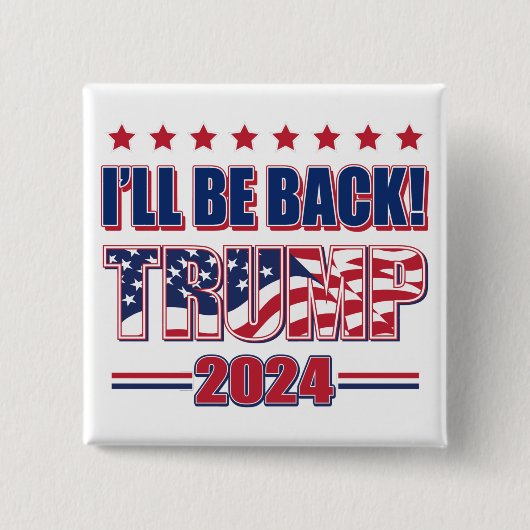 Ik ben terug Trump 2024 Vierkante Button 5,1 Cm (Voorkant)