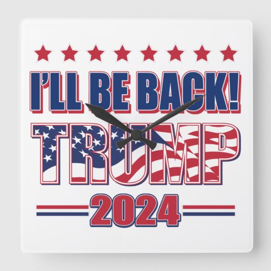 Ik ben terug Trump 2024 Vierkante Klok (Voorkant)