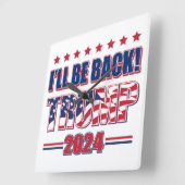 Ik ben terug Trump 2024 Vierkante Klok (Hoek)