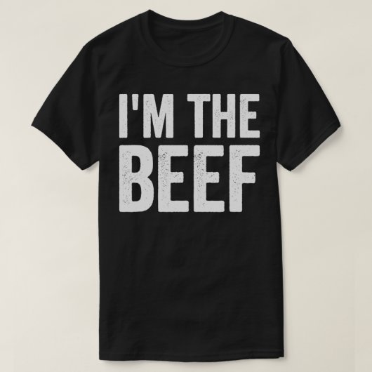 Ik ben The Beef Humor grappig gezegde sarcastische T-shirt (Design voorkant)