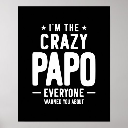 Ik ben The Crazy Papo Iedereen Gift Poster (Voorkant)