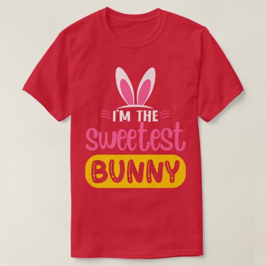 Ik ben The Sweetest Bunny Rabbit Ears Egg Funny Ea T-shirt (Design voorkant)