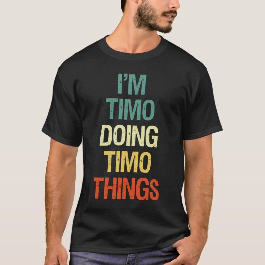Ik ben Timo Doing Timo Dingen Persoonlijke naam T-shirt (Voorkant)