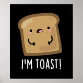 Ik ben Toast Funny Bread Pun Dark BG Poster (Voorkant)