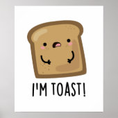 Ik ben Toast Grappig Brood Pun Poster (Voorkant)