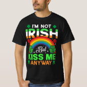 Ik ben toch geen Ierse kus op St Patrick's Day T-shirt (Voorkant)