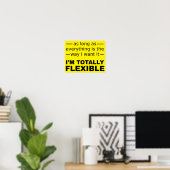 Ik ben totaal flexibel Funny Poster Bord (Thuiskantoor)