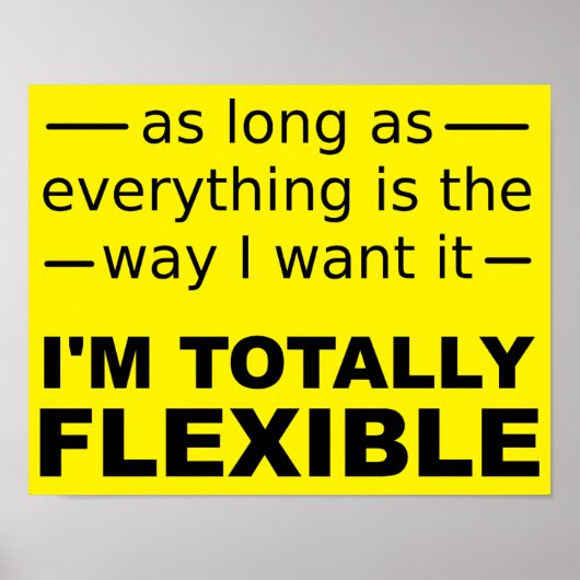 Ik ben totaal flexibel Funny Poster Bord (Voorkant)
