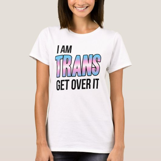 Ik ben trans, accepteer het t-shirt (Voorkant)
