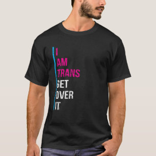 Ik ben TRANS Get Over It Transgender Pride T Shirt