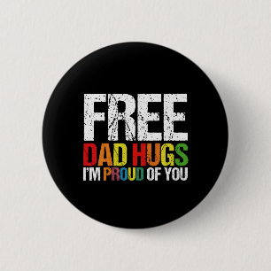 Ik ben trots op jou gratis vader knuffels Gay Prid Ronde Button 5,7 Cm