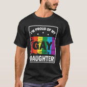Ik ben trots op mijn homoseksuele dochter en blij  t-shirt (Voorkant)
