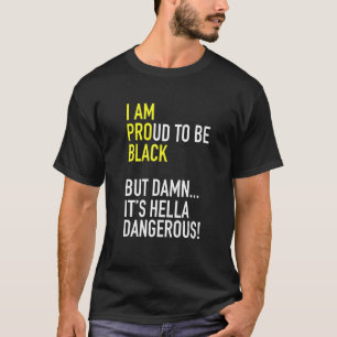 Ik ben trots zwart pro zwart te zijn, maar Hella D T-shirt