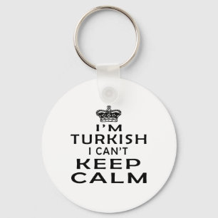 Ik ben Turks en ik kan niet kalm blijven Sleutelhanger