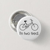 Ik ben twee te tired slapy fiets ronde button 3,2 cm (Voorkant /achterkant)