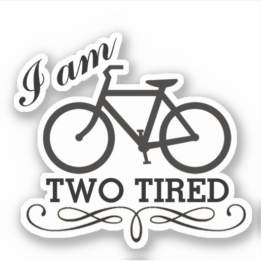 Ik ben twee vermoeide fietsen sticker (Voorkant)