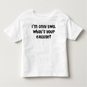 Ik ben twee wat je excuus is? kinder shirts