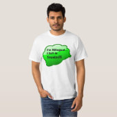"Ik ben tweetalig.. ik begin in het Spaans!!!" T-s T-shirt (Voorkant volledig)