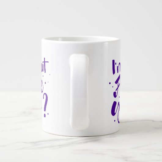 Ik ben uit, ben je? grote koffiekop (Achterkant)