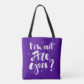 Ik ben uit, ben je? tote bag (Achterkant)