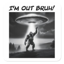 Ik ben uit Bruh! Bigfoot UFO