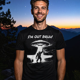 Ik ben uit Bruh! Bigfoot UFO voor donkere voorwerp T-shirt