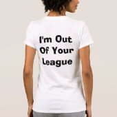 Ik ben uit je Liga T-shirt (Achterkant)