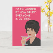 Ik ben uitgeput door hoe dom iedereen wordt kaart (Gele Bloem)