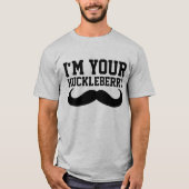 IK BEN UW HUCKLEBERRY MANNEN FUNNY T-Shirts (Voorkant)