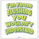 Ik ben van flushing. Je zou het niet begrijpen. Sticker (Vel)