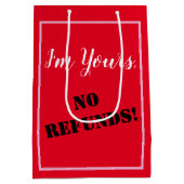 Ik ben van jou, GEEN RESTITUTIE! Medium Cadeauzakje (Achterkant)