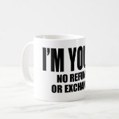 Ik ben van jou geen restitutie of ruil koffiemok (Voorkant links)