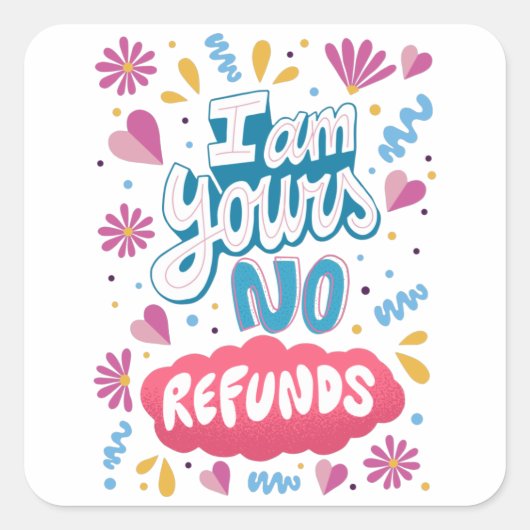 Ik ben van jou, geen restitutie vierkante sticker (Voorkant)