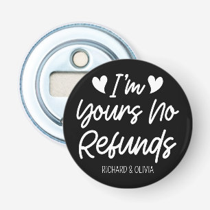 Ik ben van jou Geen Restituties Valentijnsdag Scha Button Flesopener