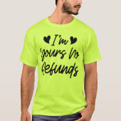 Ik ben van jou Geen Restituties Valentijnsdag Scha T-shirt (Voorkant)