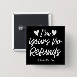 Ik ben van jou Geen Restituties Valentijnsdag Scha Vierkante Button 5,1 Cm