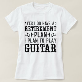 Ik ben van plan om gitaar pensioenplan grappig Gez T-shirt