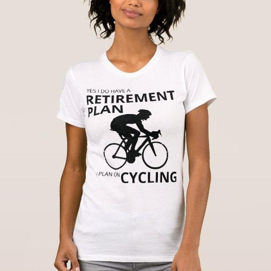 Ik ben van plan om te fietsen als ik met pensioen  t-shirt (Voorkant)