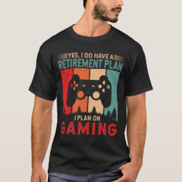 Ik ben van plan om te gamen Grappige Gamer Retirem T-shirt