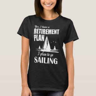 Ik ben van plan te gaan zeilen t-shirt