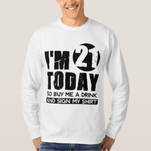 Ik ben vandaag 21. Koop een Drink voor me en teken T-shirt