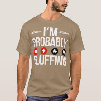 Ik ben vast bluf Funny Casino Game Player Pok T-shirt