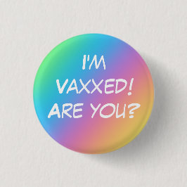 Ik ben Vaxxed. Ben jij dat? Rainbow Pin-on-Button Ronde Button 3,2 Cm
