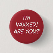 Ik ben Vaxxed. Ben jij dat? Red Pin-on Button (Voorkant)
