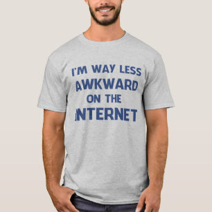 ik ben veel minder lastig op internet t-shirt