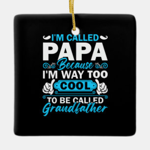 Ik ben veel te cool om grootvader te worden keramisch ornament