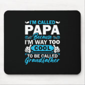 Ik ben veel te cool om grootvader te worden muismat (Voorkant)