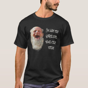 IK BEN VEEL TE NUCHTER VOOR JE ONZIN VANDAAG Funny T-shirt