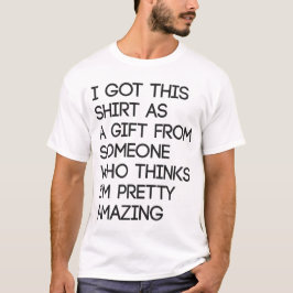 Ik ben verbazingwekkend t-shirt